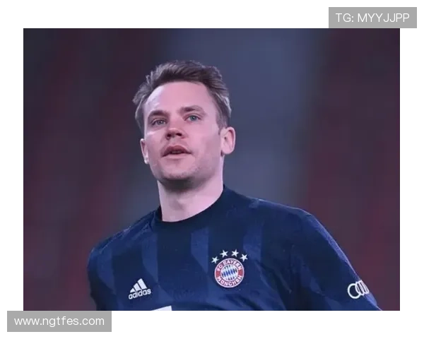 诺伊尔:拜仁主导欧冠新篇章